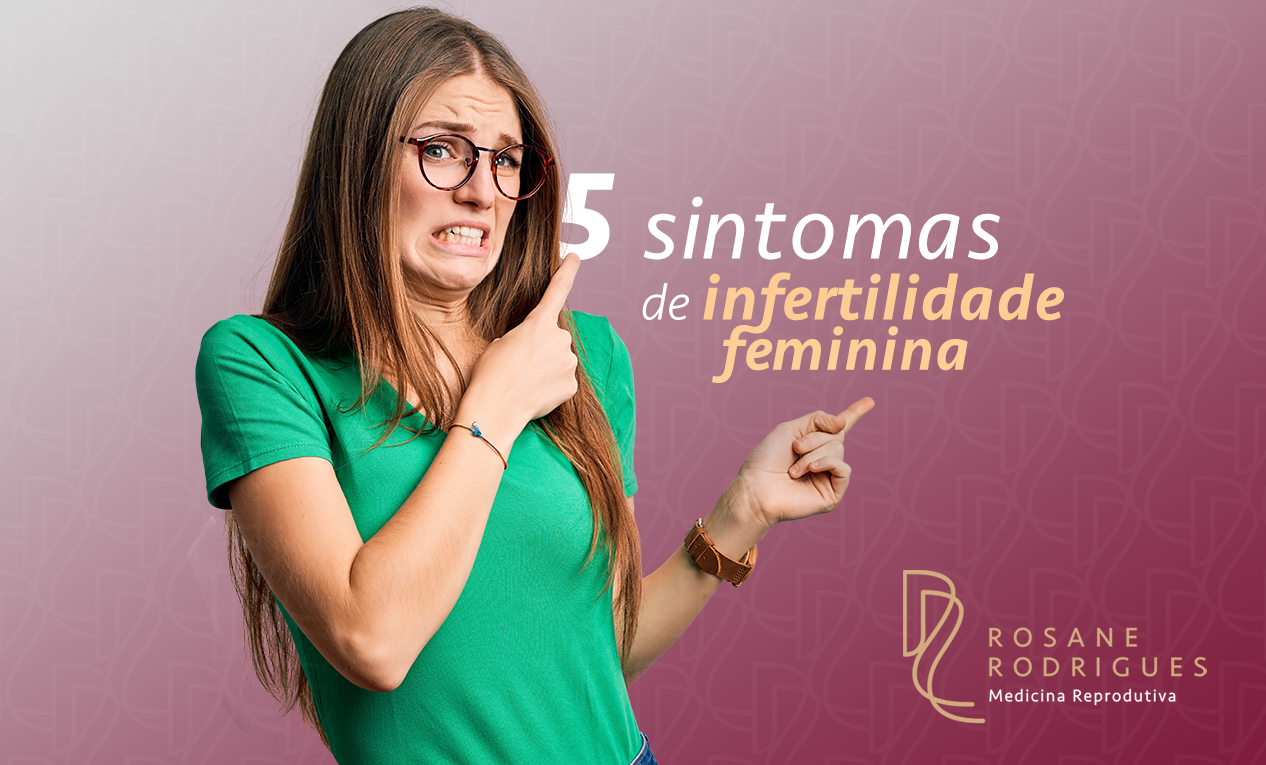 5 sintomas de infertilidade feminina